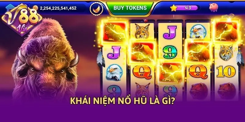 Khái niệm nổ hũ là gì?